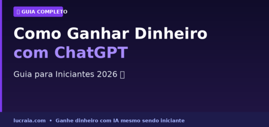 Como Ganhar Dinheiro com ChatGPT (Guia Iniciantes 2026)